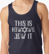 This Is How We Jew It Men's Tank Top