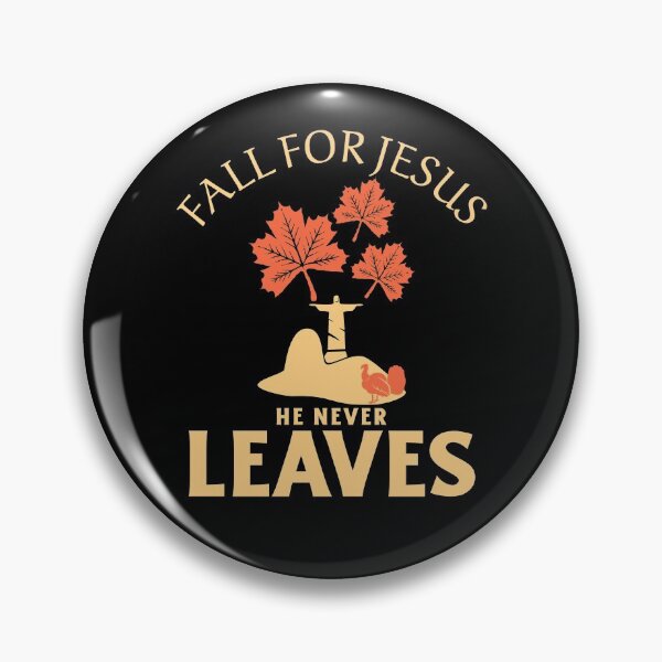 Item preview, Fall for Jesus He Never Leaves designed and sold by Studioapartment.