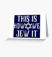 This Is How We Jew It Greeting Card