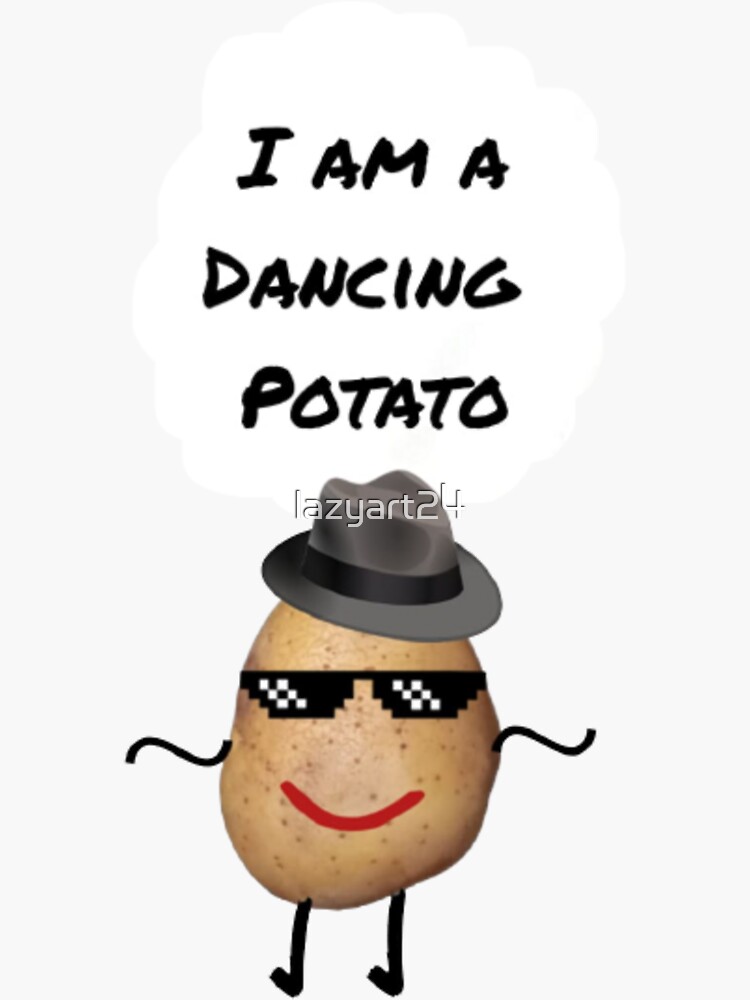 "Dancing Potato" Sticker for Sale by lazyart24 Redbubble