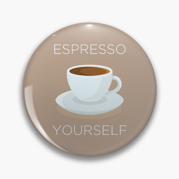 Item preview, Espresso Yourself designed and sold by hotsaucefactory.