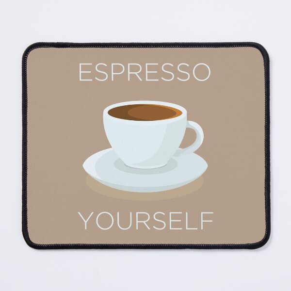Item preview, Espresso Yourself designed and sold by hotsaucefactory.
