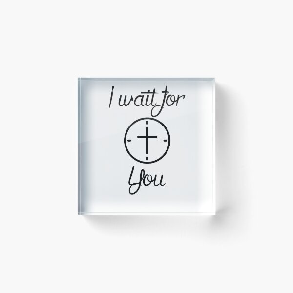 Item preview, I wait for You designed and sold by davidwilliamnj.