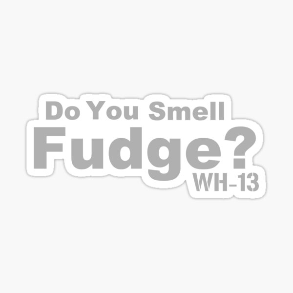 Do you Smell Fudge? Sticker