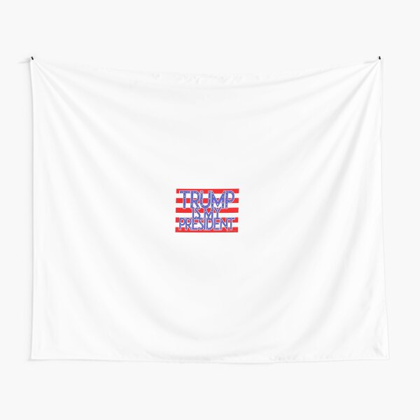 Trump Is My President Tapestry