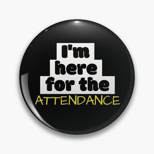 Item preview, I'm here for the attendance designed and sold by Bash0sh0.