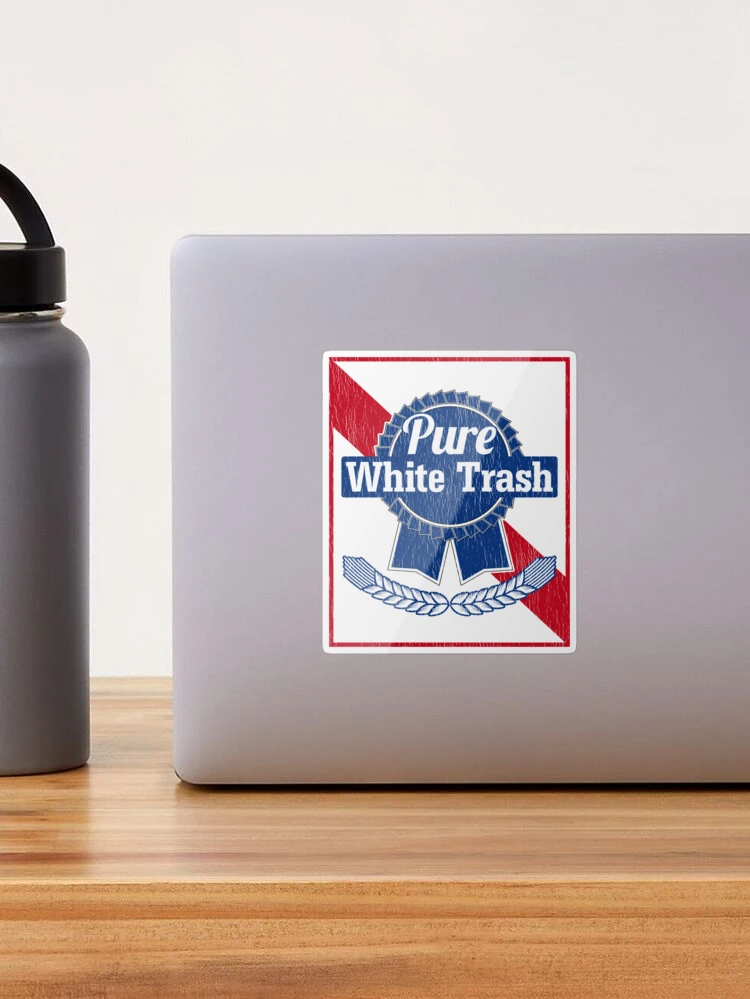 Because You Already Know I'm All Sorts of White Trash…White Trash Gift  Ideas