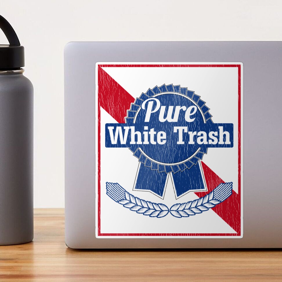 100% PURE WHITE TRASH' Sticker