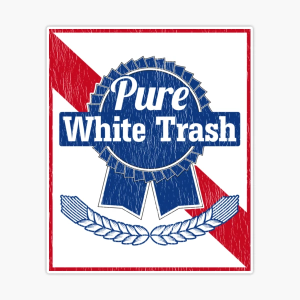 100% PURE WHITE TRASH' Sticker