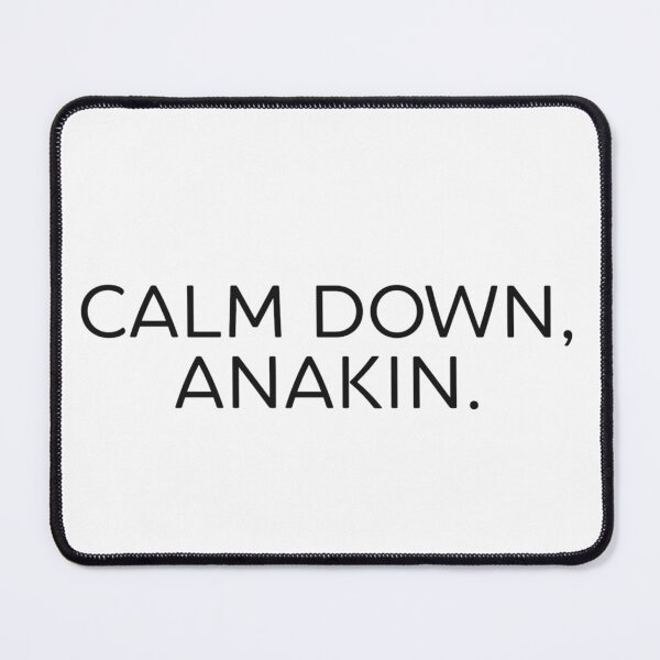 Vista previa del artículo con la obra «Cálmate, Anakin.», diseñado y vendido por thesyfyshop.
