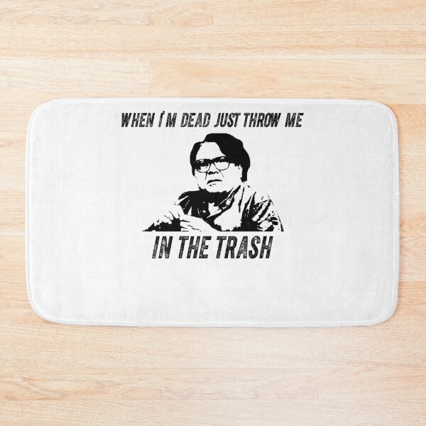 Item preview, When I'm Dead Just Throw Me In The Trash Black And White Design designed and sold by ShirleyFelix8.