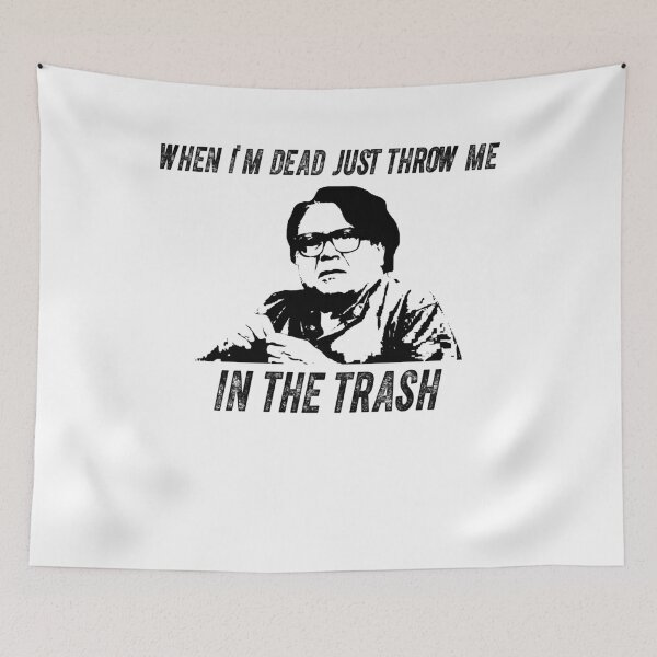 Item preview, When I'm Dead Just Throw Me In The Trash Black And White Design designed and sold by ShirleyFelix8.