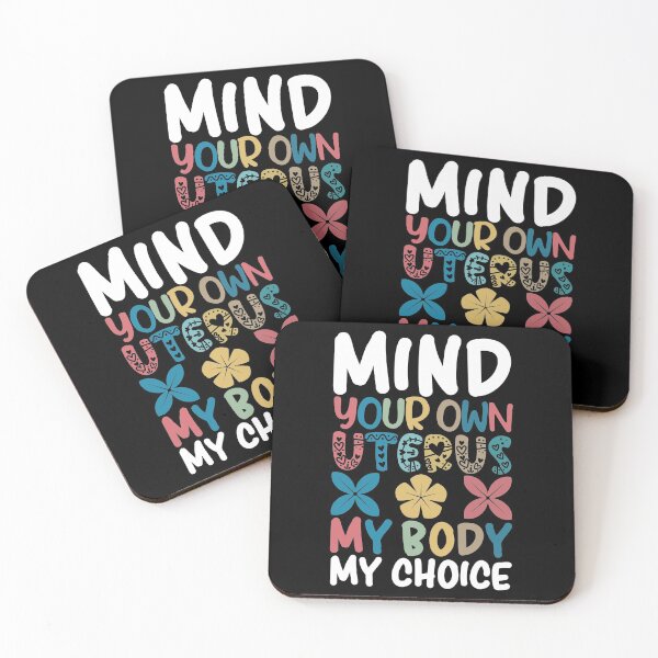 Item preview, Mind Your Own Uterus My Body My Choice | Feminist Women's Rights designed and sold by GravitiTees.