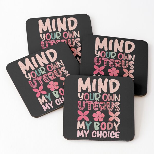 Item preview, Mind Your Own Uterus My Body My Choice | Pro Choice Feminist designed and sold by GravitiTees.