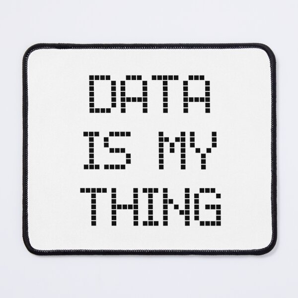 Item preview, Data Is My Thing designed and sold by teesaurus.