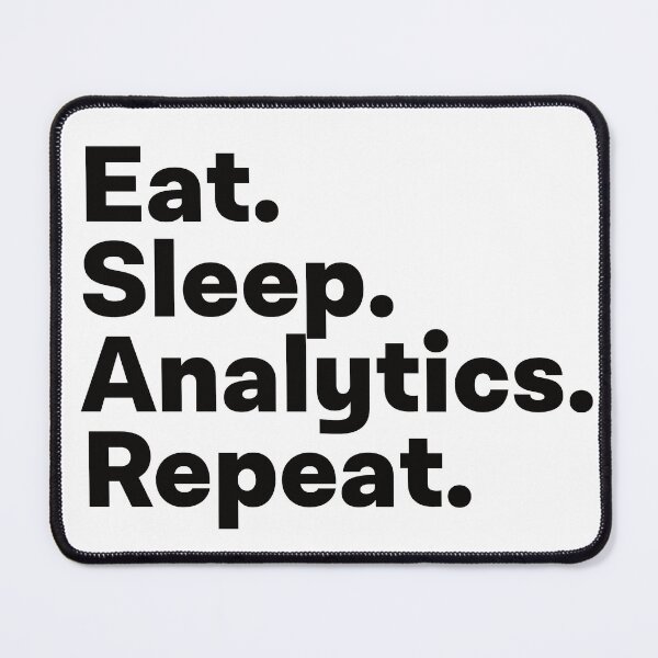 Item preview, Eat Sleep Analytics Repeat designed and sold by teesaurus.