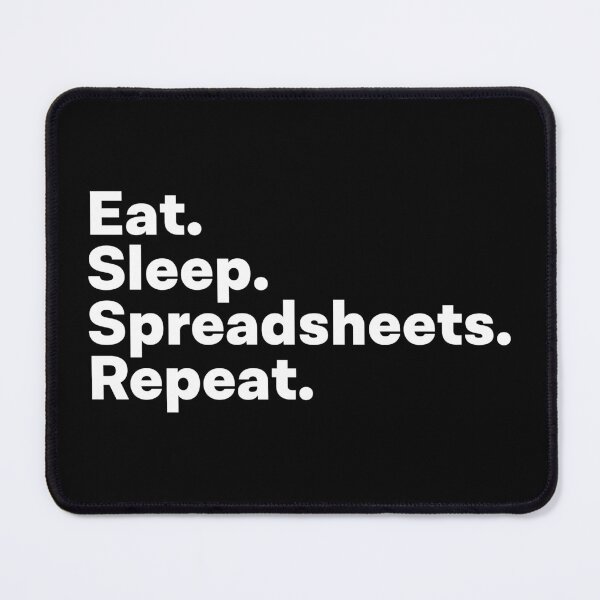 Item preview, Eat Sleep Spreadsheets Repeat designed and sold by teesaurus.