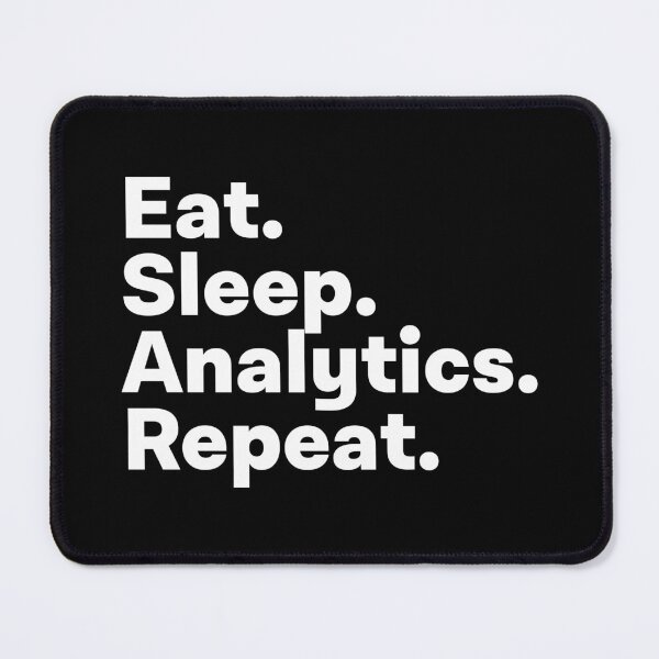 Item preview, Eat Sleep Analytics Repeat designed and sold by teesaurus.