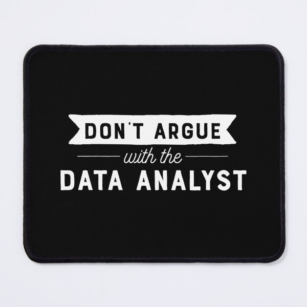 Item preview, Don't Argue With The Data Analyst designed and sold by teesaurus.