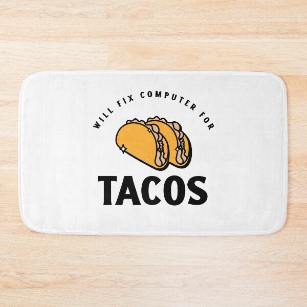 Item preview, Will Fix Computer For Tacos designed and sold by fhodgson.