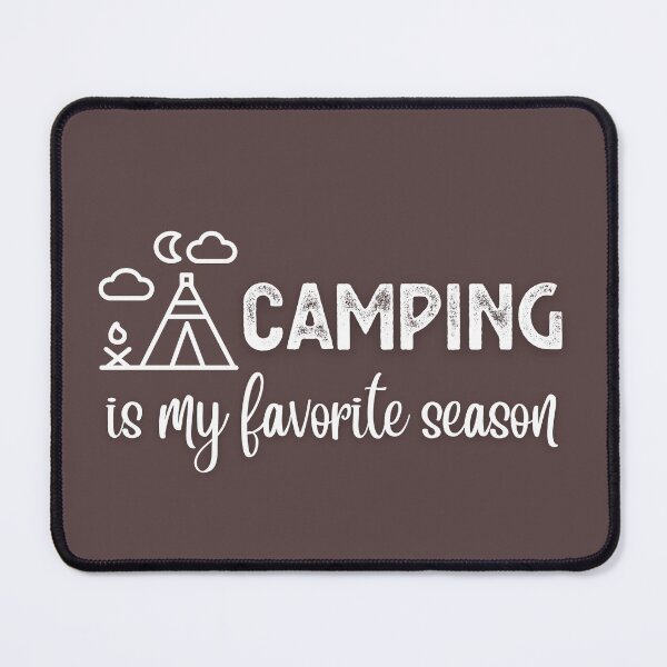 Item preview, Camping is my Favorite Season designed and sold by redsh2564.