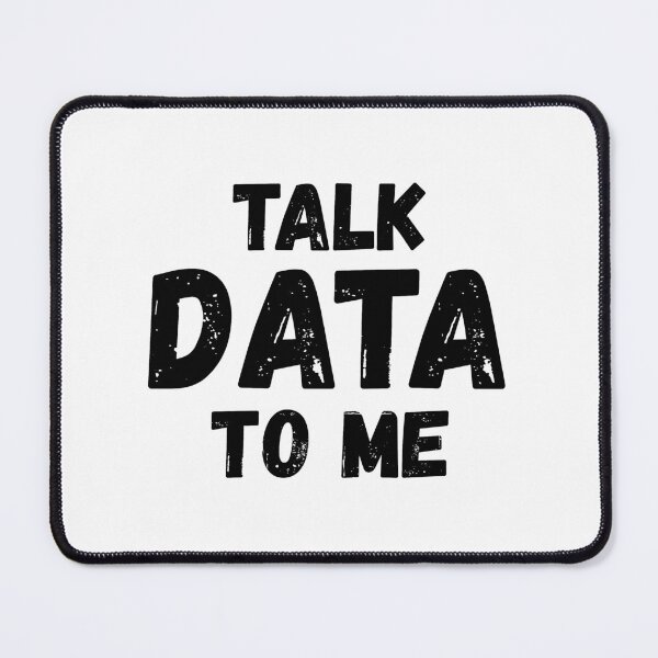Item preview, Talk Data To Me designed and sold by teesaurus.