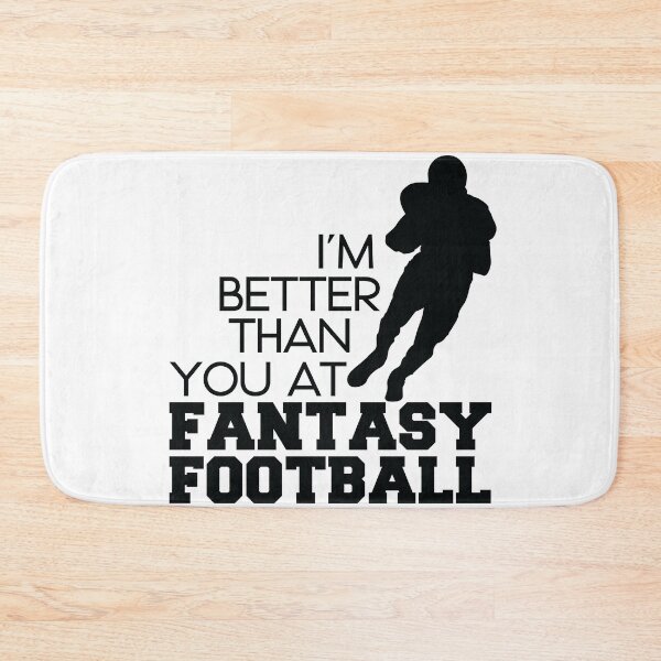 Item preview, I Am Better Than You At Fantasy Football  designed and sold by AR Studios.