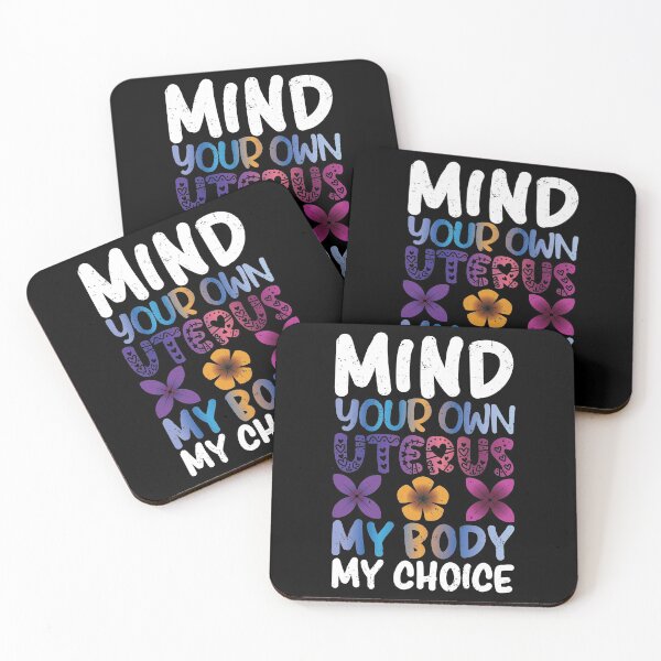 Item preview, Mind Your Own Uterus My Choice My Body | Support Reproductive Rights designed and sold by GravitiTees.