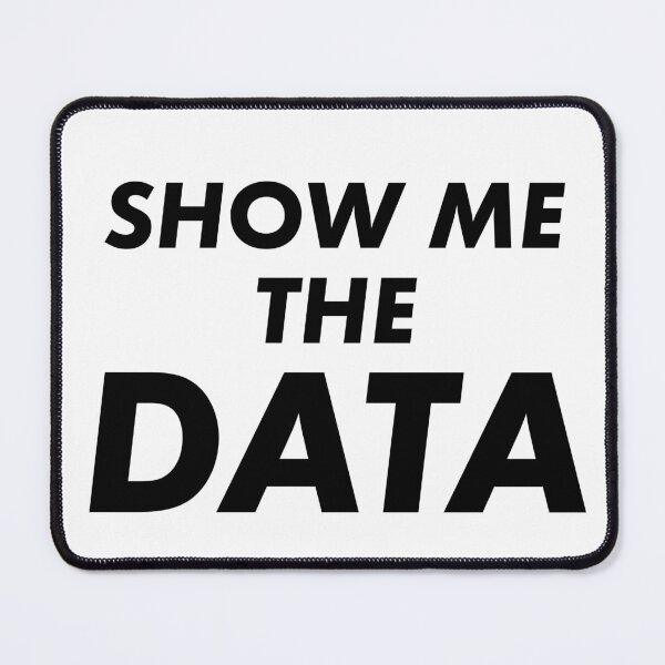 Item preview, Show Me The Data designed and sold by teesaurus.
