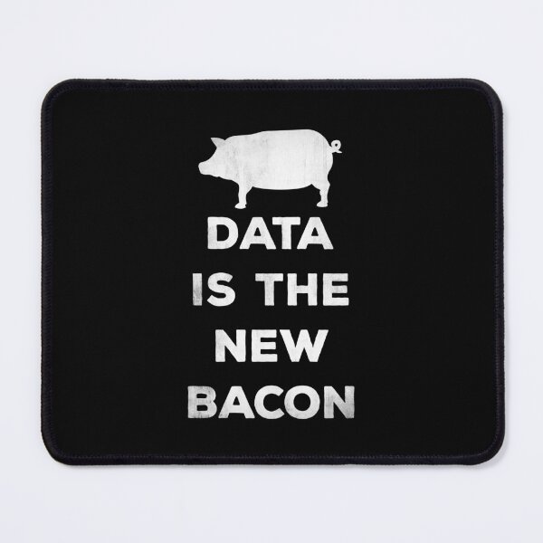 Item preview, Data Is The New Bacon designed and sold by teesaurus.