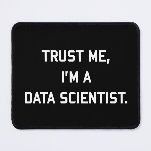 Item preview, Trust Me, I'm a Data Scientist designed and sold by teesaurus.