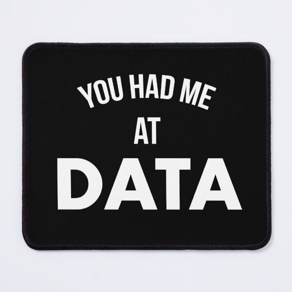 Item preview, You Had Me At Data designed and sold by teesaurus.