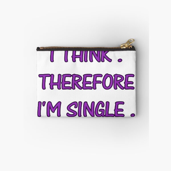 Item preview, I THINK. THEREFORE I'M SINGLE. designed and sold by Kaczmania.