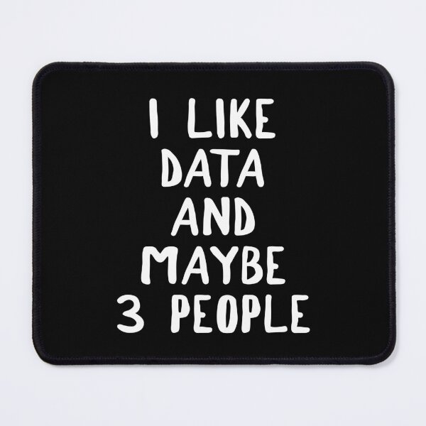 Item preview, I Like Data And Maybe 3 People designed and sold by teesaurus.