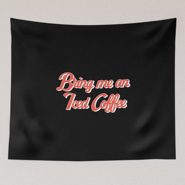 Item preview, Bring Me An Iced Coffee  designed and sold by FriendsList.