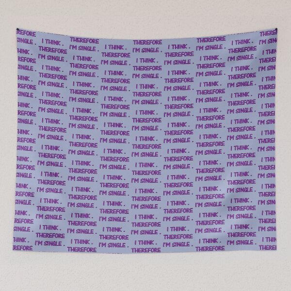 Item preview, I THINK. THEREFORE I'M SINGLE. designed and sold by Kaczmania.