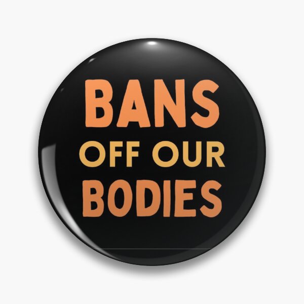 Item preview, Bans Off Our Bodies Woman's Want Ban Abortion designed and sold by chetan786.