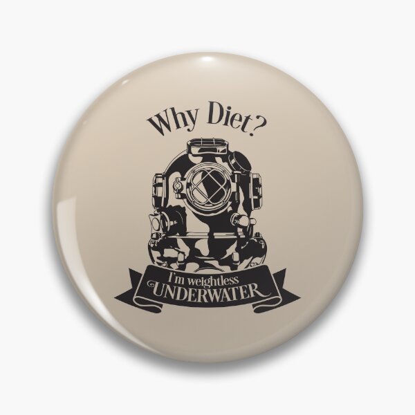 Item preview, Why Diet? I Am Weightless  Underwater - Funny  designed and sold by Studio  Six.