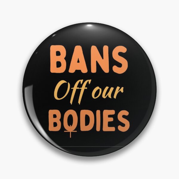Item preview,  Bans Off Our Bodies Woman's Want Ban Abortion designed and sold by chetan786.