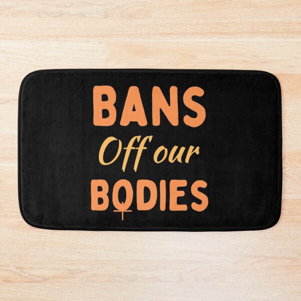 Item preview,  Bans Off Our Bodies Woman's Want Ban Abortion designed and sold by chetan786.