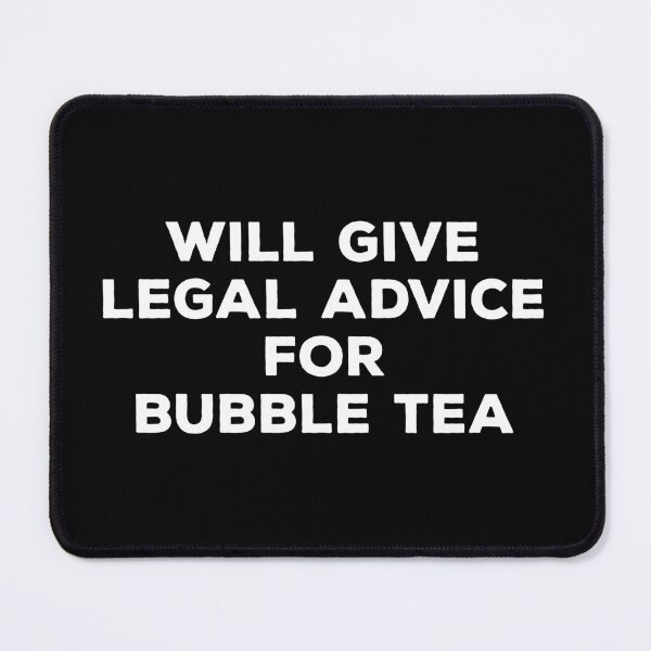 Item preview, Will Give Legal Advice for Bubble Tea designed and sold by teesaurus.