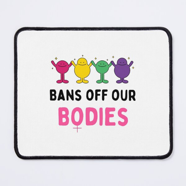 Item preview,  Bans Off Our Bodies Woman's Want Ban Abortion designed and sold by chetan786.