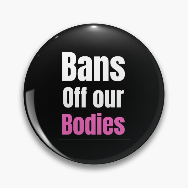 Item preview, Bans Off Our Bodies Woman's Want Ban Abortion designed and sold by chetan786.