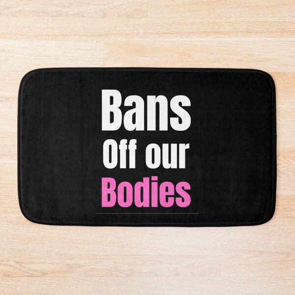 Item preview, Bans Off Our Bodies Woman's Want Ban Abortion designed and sold by chetan786.