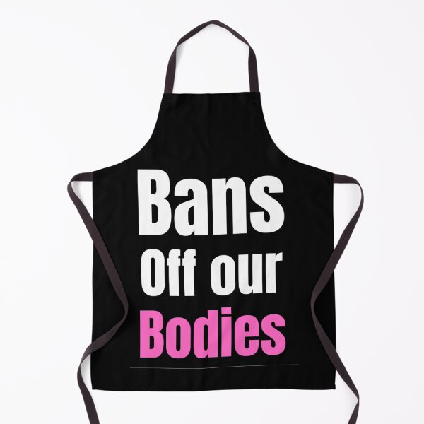Item preview, Bans Off Our Bodies Woman's Want Ban Abortion designed and sold by chetan786.