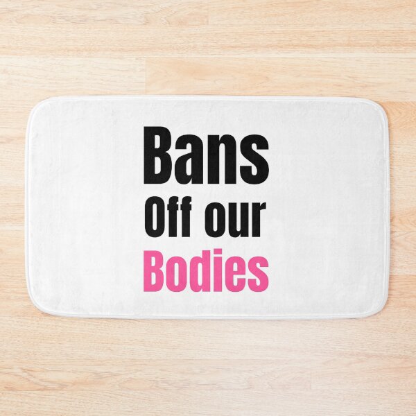 Item preview, Bans Off Our Bodies Woman's Want Ban Abortion designed and sold by chetan786.
