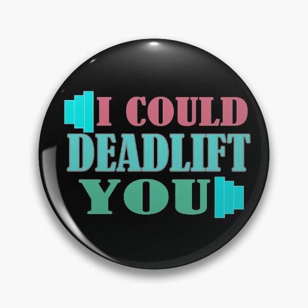 Item preview, I could deadlift you designed and sold by Hammy97.
