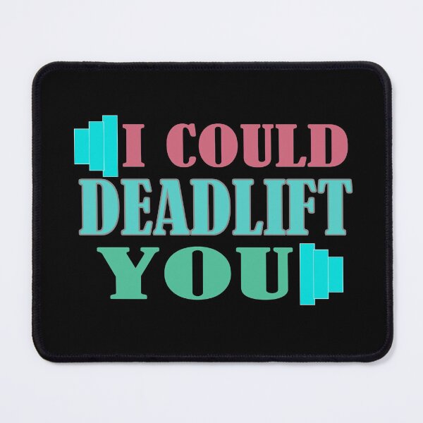 Item preview, I could deadlift you designed and sold by Hammy97.