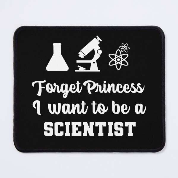 Item preview, Forget Princess, I want to be a Scientist designed and sold by notasimp.