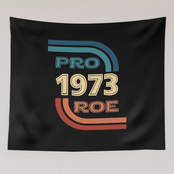 Item preview, Pro Roe v Wade 1973 funny designed and sold by larykingshop.